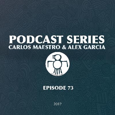 Podcast Series 073 (Mixed by Carlos Maestro & Alex Garcia)