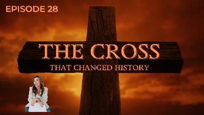 Episode 028: Did Jesus Really Die? The Cross, the Evidence, and the Truth