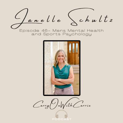 Episode 46 - Meet Janelle Schultz - Men's Mental Health and Sports Psychology