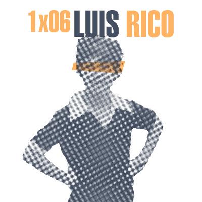 1x06 Luis Rico, el pichichi de la comunicació