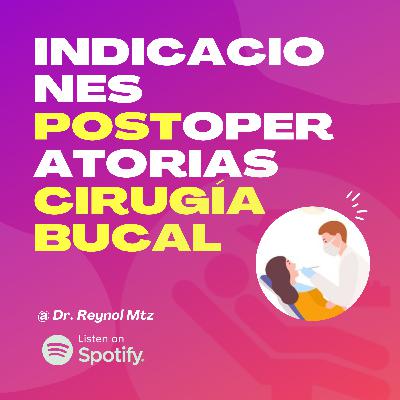 Indicaciones POST para Cirugía Bucal Indicaciones POST para Cirugía Bucal