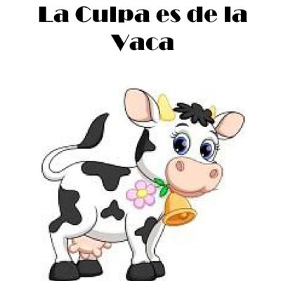 La culpa es de la vaca