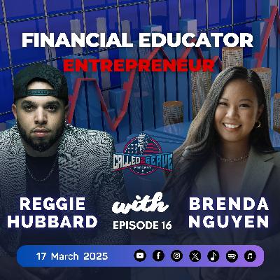 Brenda Nguyan | Financial Education Travel and Fried Chicken | Call to Serve Podcast | Episode 16