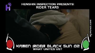 Kamen Rider Black Sun 02 Analysis – What Unites Us?