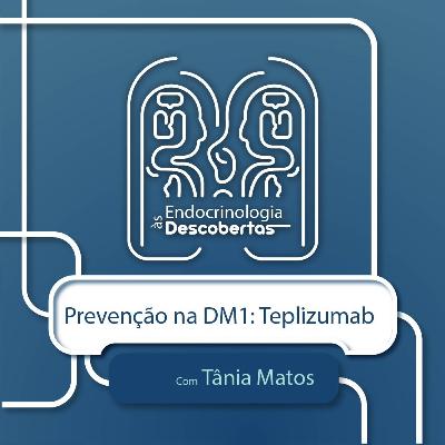 Prevenção na DM tipo 1: Teplizumab