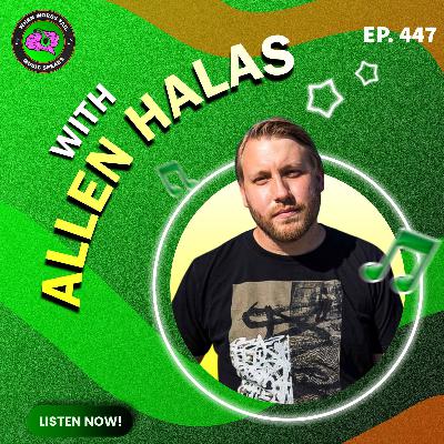 Episode 447 - Allen Halas Talks Milwaukee Indie Scene, Bad Pitches, and AI Music Creation