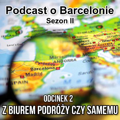 Wyjazd do Barcelony z biurem podróży czy samodzielnie?