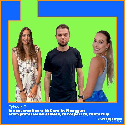 E3: In conversation with Carolin Pinegger: From professional athlete, to corporate, to startup
