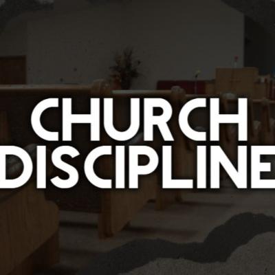 N.T. Church Discipline Series 6
