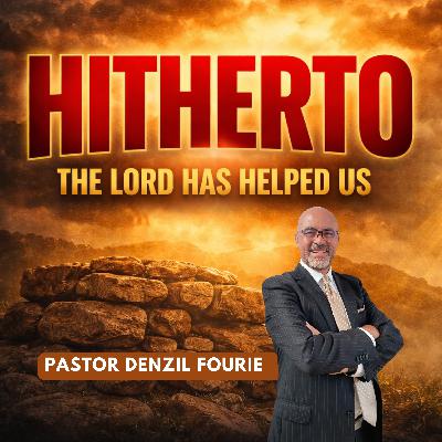 "Hitherto Hath the Lord Helped Us" | Pastor Denzil Fourie - 29 November 2025 "Hitherto Hath the Lord Helped Us" | Pastor Denzil Fourie - 29 November 2025