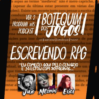 Botequim dos Jogos #15 - Escrevendo RPG