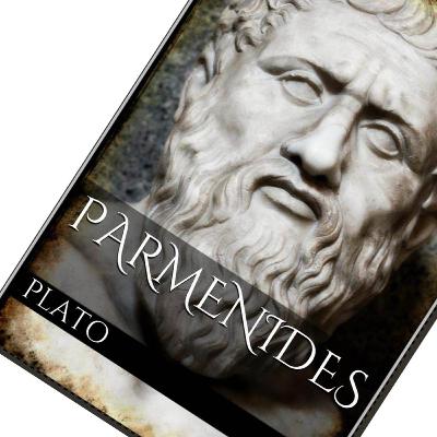Platon: Varlık, Bir, İdeyalar ve Diyalektik | Parmenides