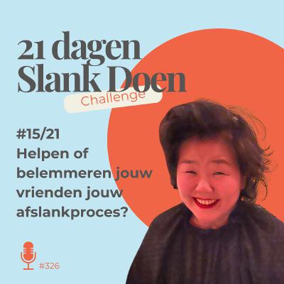 #15: Helpen of belemmeren jouw vrienden jouw afslankproces? | 21 Dagen Slank Doen Challenge