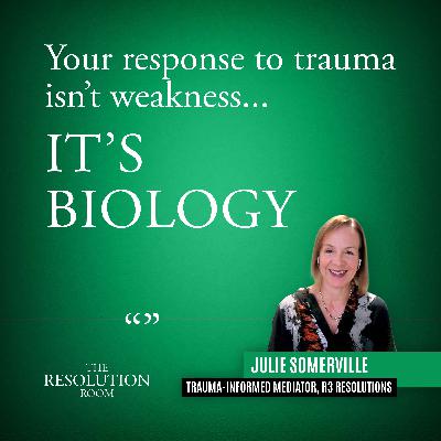Transforming Resolution with Trauma-Informed Mediation: Julie Somerville Transforming Resolution with Trauma-Informed Mediation: Julie Somerville
