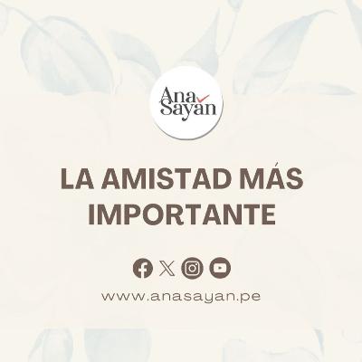 LA AMISTAD MÁS IMPORTANTE 📢