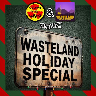 The Wasteland Holiday Special The Wasteland Holiday Special