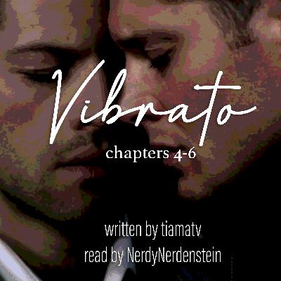 Vibrato Chapters 4-6