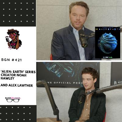 452: 'Alien: Earth' Series Creator Noah Hawley and Alex Lawther