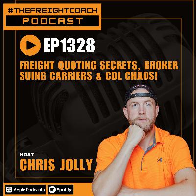 1328. #TFCP - Freight Quoting Secrets, Broker Suing Carriers & CDL Chaos! 1328. #TFCP - Freight Quoting Secrets, Broker Suing Carriers & CDL Chaos!
