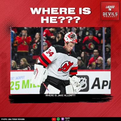 The Disappearance of Jake Allen: Are the New Jersey Devils FORCE-FEEDING Starts to Jacob Markstrom?