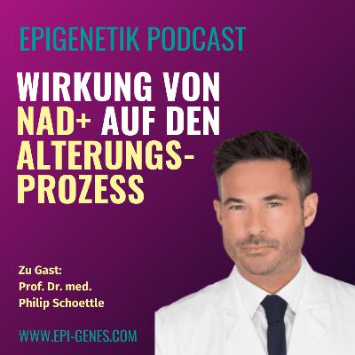 Wie wir die Geschwindigkeit zu Altern reduzieren können mit NAD+, mit Prof. Dr. med. Philip Schoettle