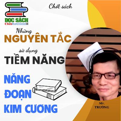 Chốt sách Năng Đoạn Kim Cường (Chương 5: Những Nguyên Tắt Sử Dụng Tiềm Năng) - Mr. Trường