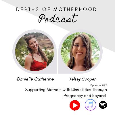 Supporting Mothers with Disabilities Through Pregnancy and Beyond Ep 102