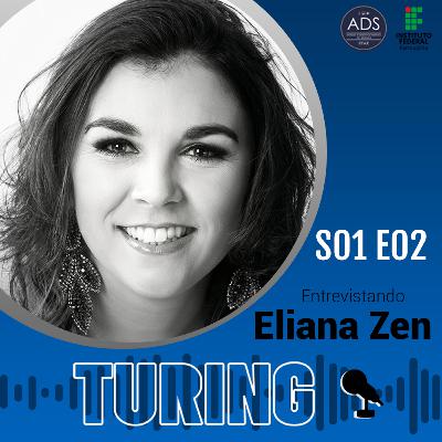 S01 E02- Entrevistando Eliana Zen