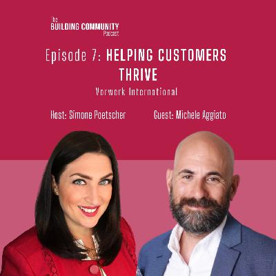 Episode 7: Helping Customers Thrive