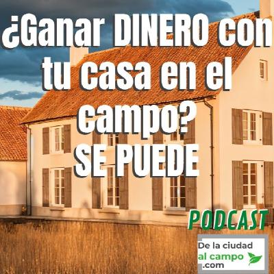 ¿Ganar dinero con tu casa en el campo? Sí, es posible.