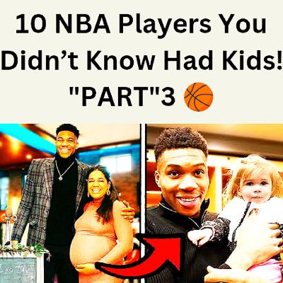 S6 Ep1: 10 NBA Players You Didn’t Know Had Kids! "Part 3" 🏀