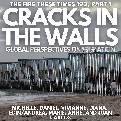 192/ Cracks in the Walls: Global Perspectives on Migration (Part 1) 192/ Cracks in the Walls: Global Perspectives on Migration (Part 1)