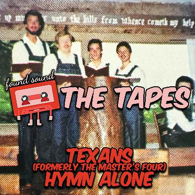 THE TAPES: TEXANS (formerly The Master’s Four) Hymn Alone