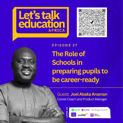 S02E27 The Role of Schools in preparing pupils to be career-ready. S02E27 The Role of Schools in preparing pupils to be career-ready.