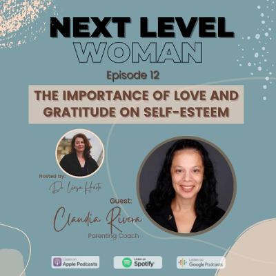 The Importance of Love and Gratitude on Self-esteem with Claudia Rivera