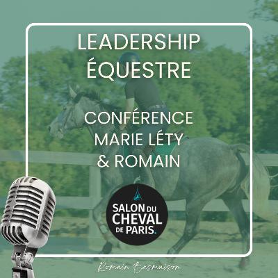 Leadership équestre (conférence Salon du Cheval de Paris 2024)