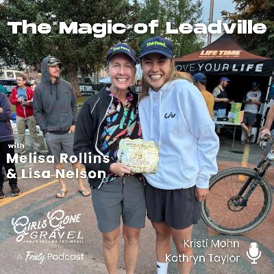 The Magic of Leadville with Melisa Rollins & Lisa Nelson (Episode 227) The Magic of Leadville with Melisa Rollins & Lisa Nelson (Episode 227)