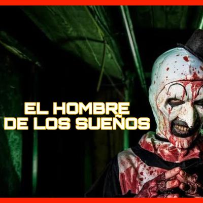 mito o realidad EL HOMBRE DE LOS SUEÑOS ep.1