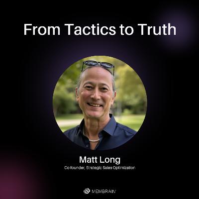 From Tactics to Truth with Matt Long