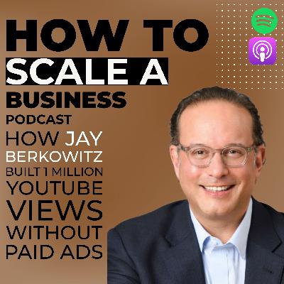 How Jay Berkowitz Built 1 Million YouTube Views Without Paid Ads