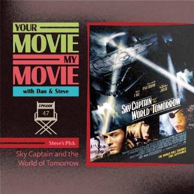 Episode 47 - Sky Captain and the World of Tomorrow (2004)