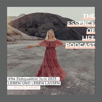 #94: Zeitqualität 9. Juni 2023 - LEBEN UND LEBEN LASSEN #94: Zeitqualität 9. Juni 2023 - LEBEN UND LEBEN LASSEN
