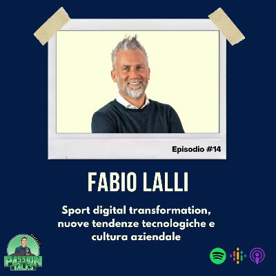 #14: Fabio Lalli - Sport digital transformation, nuove tendenze tecnologiche e cultura aziendale