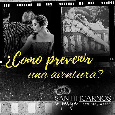 ¿Cómo prevenir una aventura? ¿Cómo prevenir una aventura?
