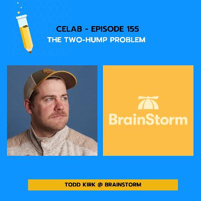 Episode 155 - Todd Kirk @ Brainstorm - "The Two-Hump Problem"