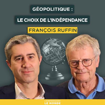 Géopolitique : le choix de l’indépendance. Avec François Ruffin | Entretiens géopo Géopolitique : le choix de l’indépendance. Avec François Ruffin | Entretiens géopo