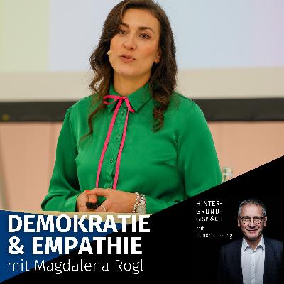 "Demokratie & Empathie" mit Magdalena Rogl - Hintergrundgespräch #26