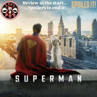 Superman Review & Spoiler Talk - SPOILED IT!