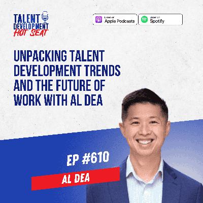 Unpacking Talent Development Trends and the Future of Work with Al Dea Unpacking Talent Development Trends and the Future of Work with Al Dea