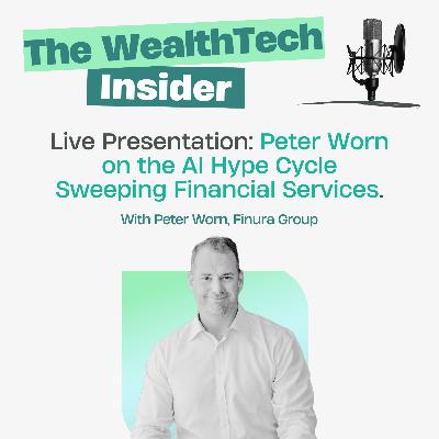 Live Presentation: Peter Worn on the AI Hype Cycle Sweeping Financial Services